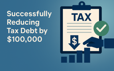 Client Success Story: Successfully Reducing Tax Debt by $100,000